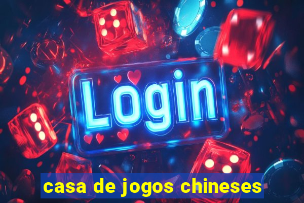 casa de jogos chineses